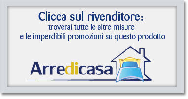 Clicca sul rivenditore: troverai tutte le altre misure e le imperdibili promozioni su questo prodotto - Arredicasa